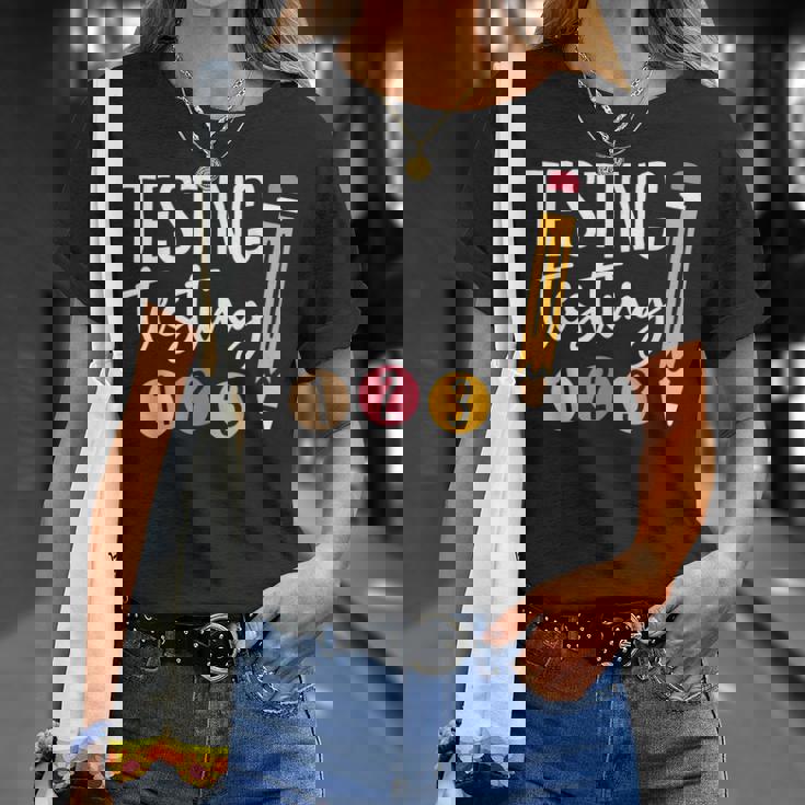 Testing Testing 123 Cute Test Day Unisex T-Shirt Gifts for Her