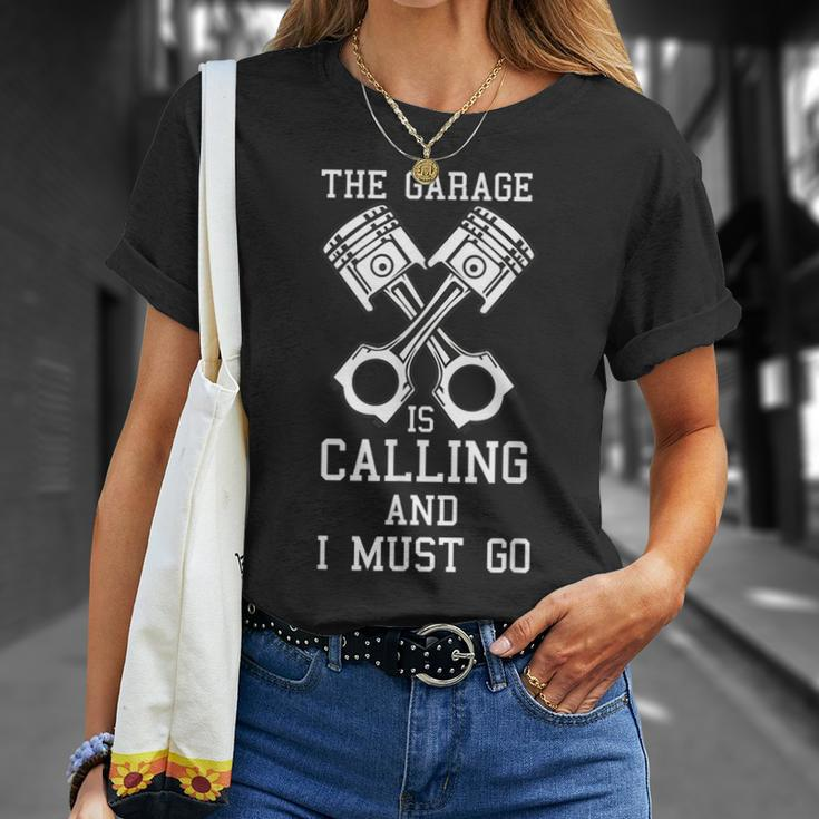 The Garage Is Calling And I Must Go Car Diesel Mechanic Gift For Mens Unisex T-Shirt Gifts for Her
