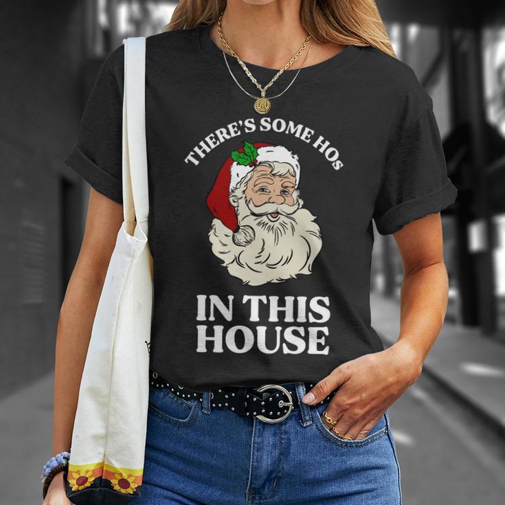 Theres Some Hos In This House Christmas Unisex T-Shirt Gifts for Her