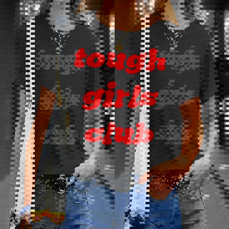 Tough Girls Club Unisex T-Shirt Gifts for Her Tough Girls Club Unisex T-Shirt Gifts for Her