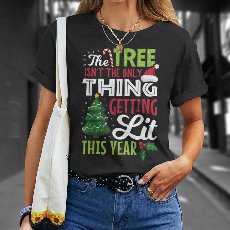 Isn't Tree The Tree Isnt The Only Thing Getting Lit This Year Costume T-Shirt ...