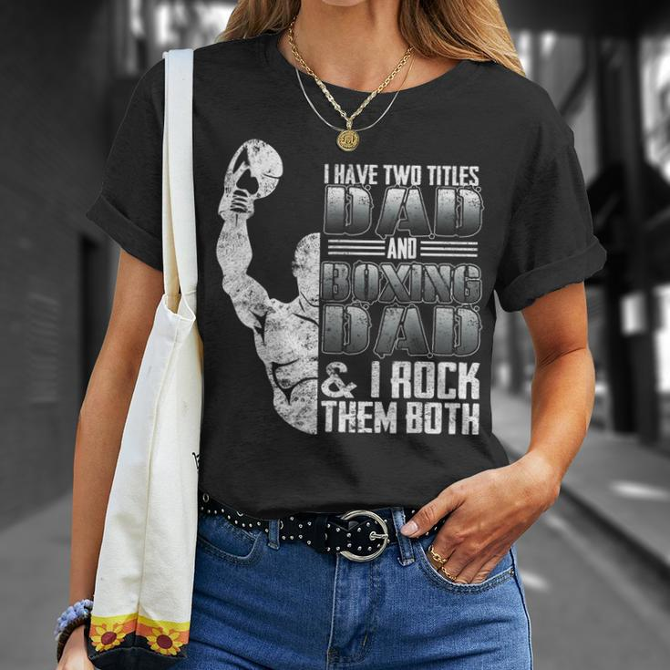 I Have Two Titles Dad And Boxing Dad I Rock Them Both T-Shirt Gifts for Her