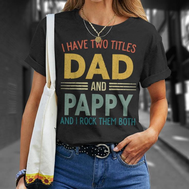 I Have Two Titles Dad And Pappy Vintage Fathers Day Family T-Shirt Gifts for Her