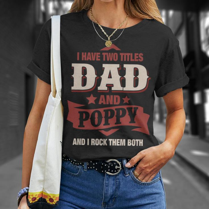 I Have Two Titles Dad And Poppy Fathers Day V3 T-Shirt Gifts for Her