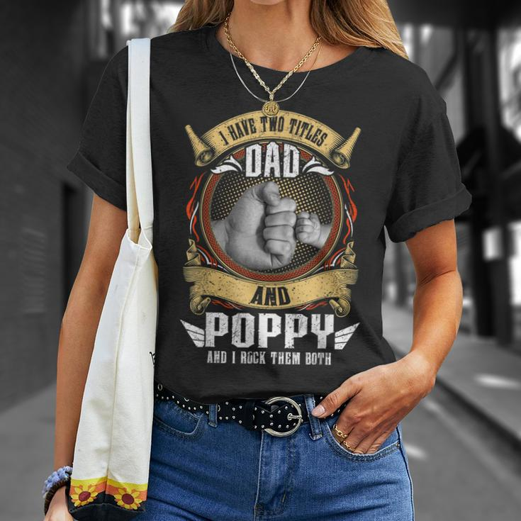 I Have Two Titles Dad And Poppy Men Vintage Decor Grandpa V5 T-Shirt Gifts for Her