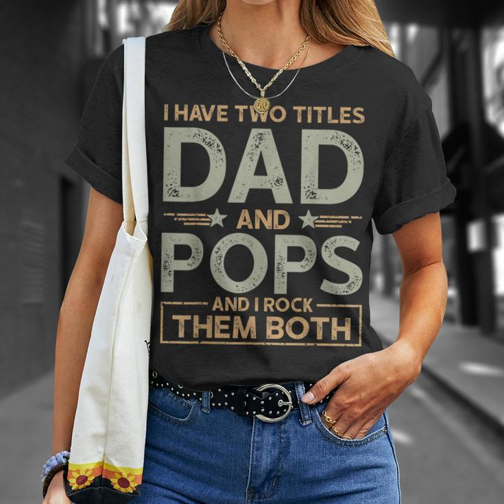 I Have Two Titles Dad And Pops Men Retro Decor Grandpa V6 T-Shirt Gifts for Her