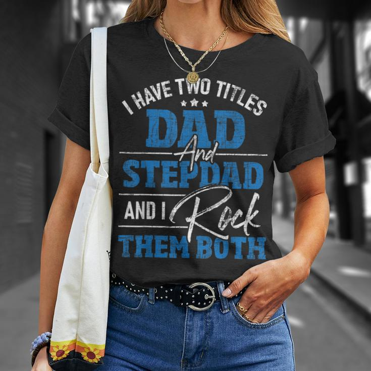 I Have Two Titles Dad And Stepdad Stepfather Father Family T-Shirt Gifts for Her