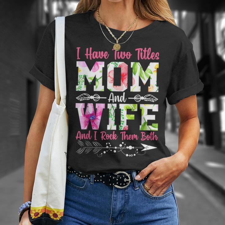 I Have Two Titles Mom And Wife Best Wife T-Shirt Gifts for Her