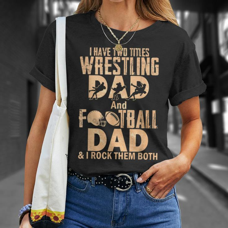 I Have Two Titles Wrestling Dad And Football Dad T-Shirt Gifts for Her