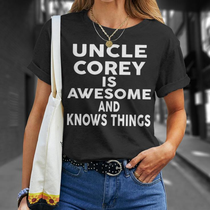 Uncle Corey Is Awesome And Knows Things Unisex T-Shirt Gifts for Her