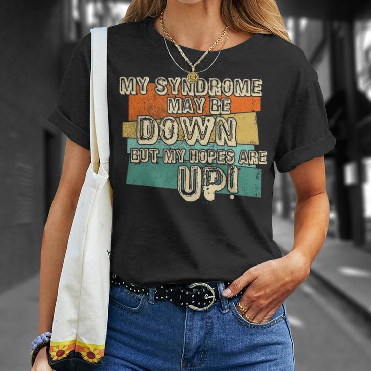 Vintage Retro My Syndrome May Be Down But My Hope Is Up Unisex T-Shirt Gifts for Her