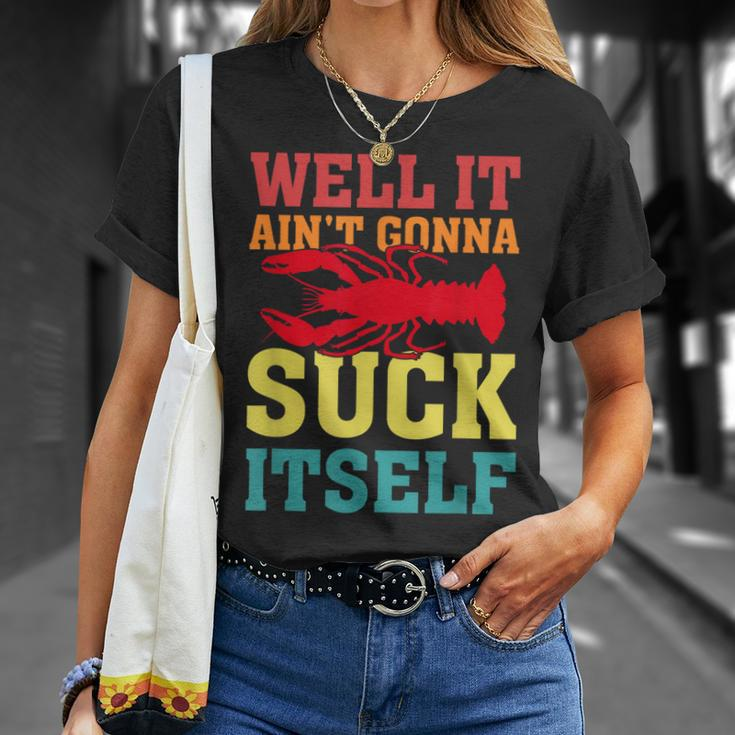 Well It Aint Gonna Suck Itself Cajun Crawfish Boil Vintage Unisex T-Shirt Gifts for Her