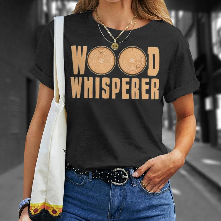 Wood Whisperer Woodworking Carpenter Fathers Day Gift Unisex T-Shirt Gifts for Her