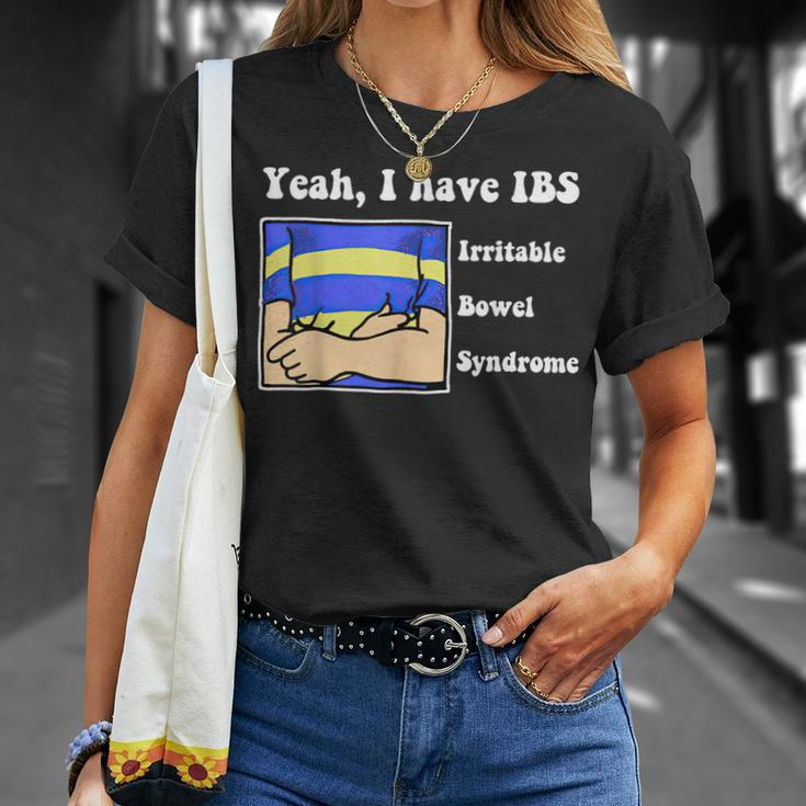 Yeah I Have Ibs Irritable Bowel Syndrome Unisex T-Shirt Gifts for Her