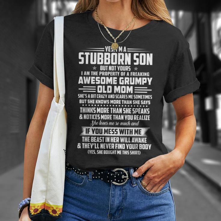 Yes Im A Stubborn Son But Not Yours I Am The Property Unisex T-Shirt Gifts for Her