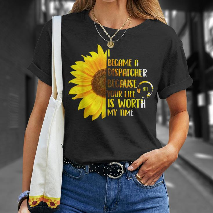 Your Life Is Worth My Time - 911 Dispatcher Emergency Unisex T-Shirt Gifts for Her