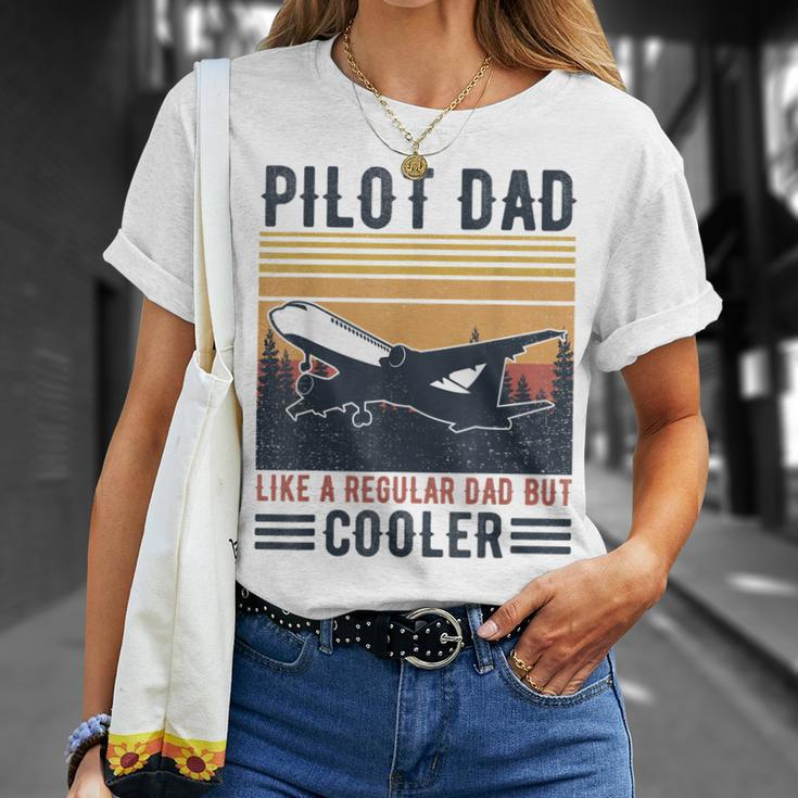 Aviation Pilot Dad Like A Normal Dad But Cooler Funny Pilot Unisex T-Shirt Gifts for Her