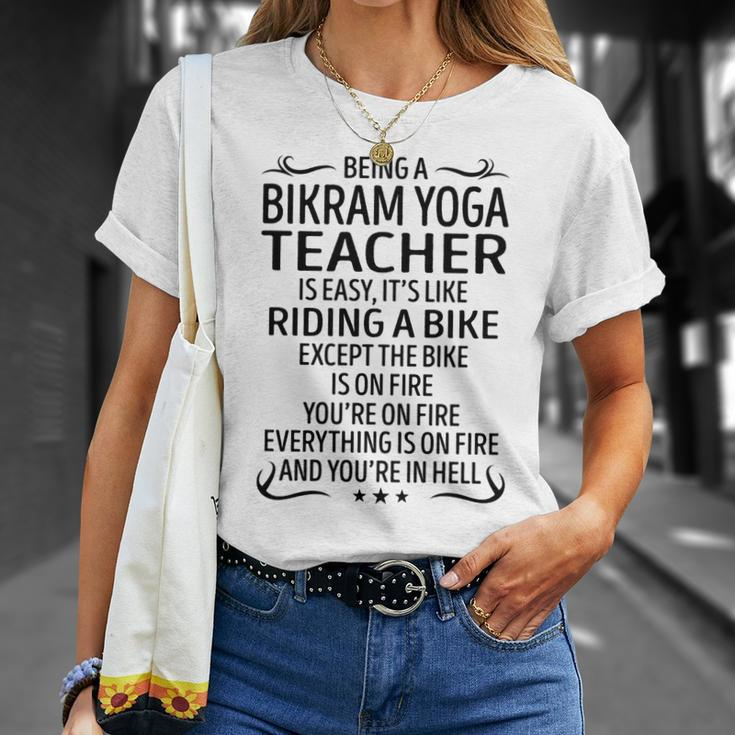 Being A Bikram Yoga Teacher Like Riding A Bike Unisex T-Shirt Gifts for Her