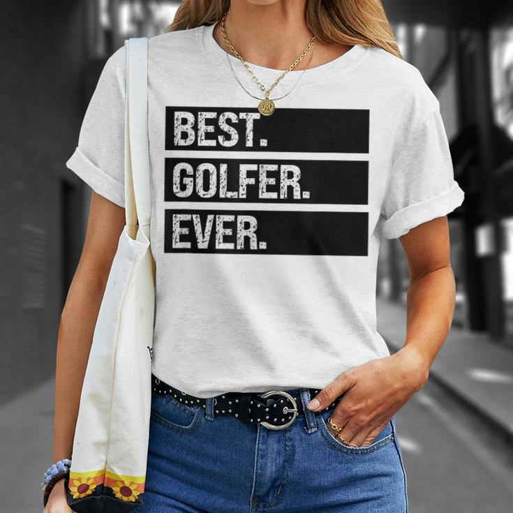 Best Golfer Ever Greatest Golfer Golfing Husband Golf Dad Unisex T-Shirt Gifts for Her