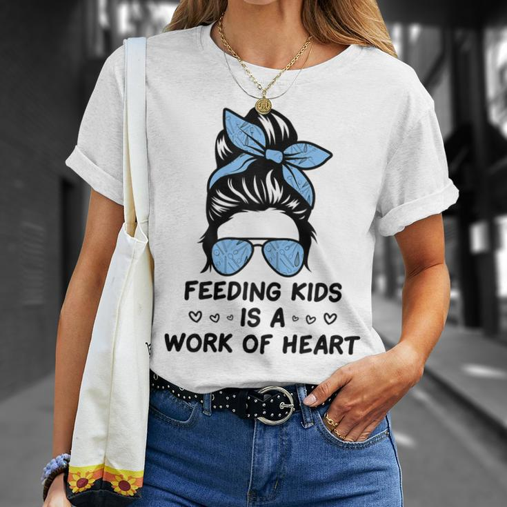 Feeding Kids Is A Work Of Heart School Lunch Lady Cafeteria Gift For Womens Unisex T-Shirt Gifts for Her