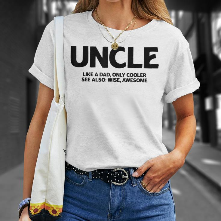Funny Uncle Definition Like Dad Only Cooler Best Uncle Ever Unisex T-Shirt Gifts for Her