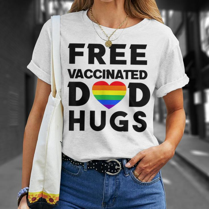 Gay Pride Free Vaccinated Dad Hugs Lgbt Lesbian Unisex T-Shirt Gifts for Her