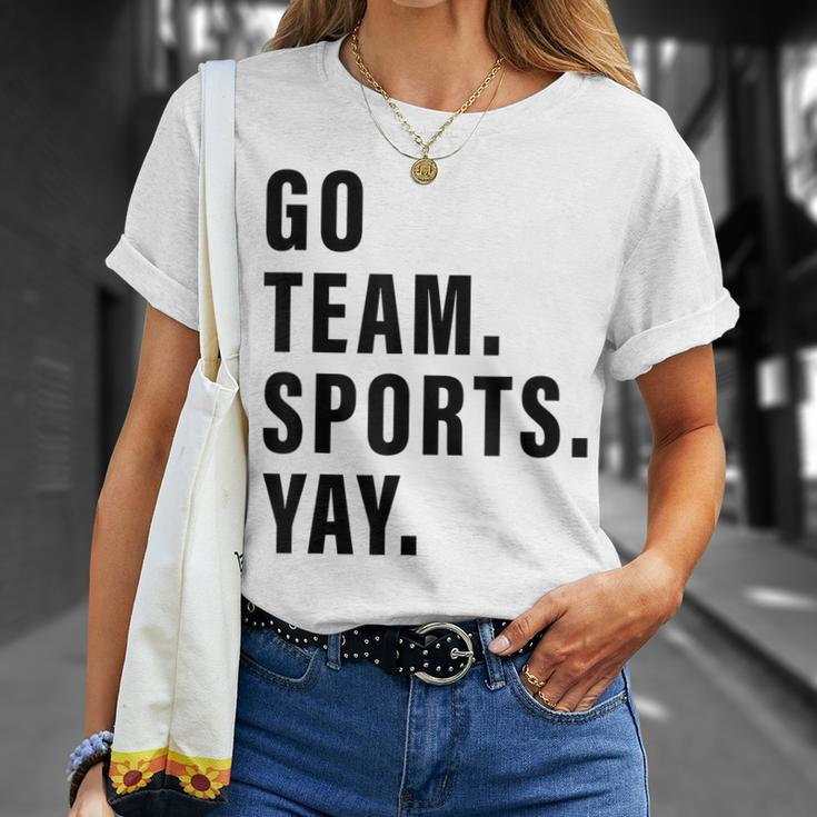 Go Team Sports Yay Sports And Games Competition Team Unisex T-Shirt Gifts for Her