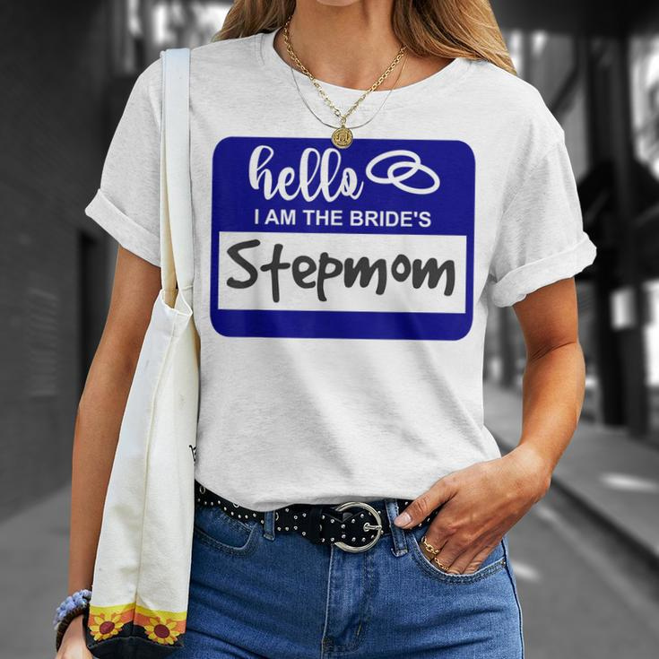 Hello I Am The Brides Stepmom Wedding Name Badge Unisex T-Shirt Gifts for Her