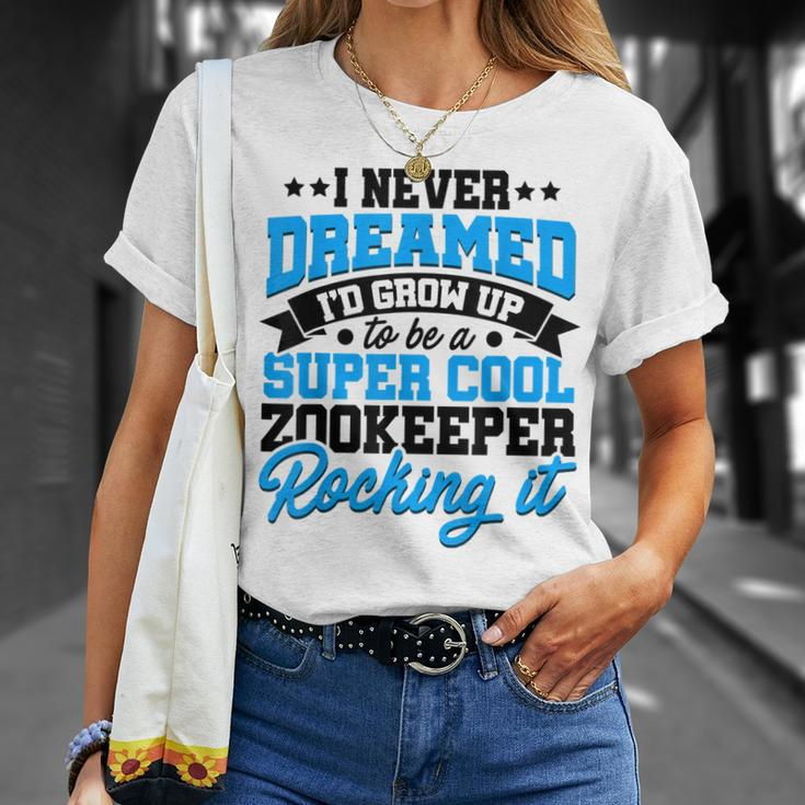 Id Never Dreamed Id Grow Up To Be A Animal Keeper Zoo T-shirt Gifts for Her