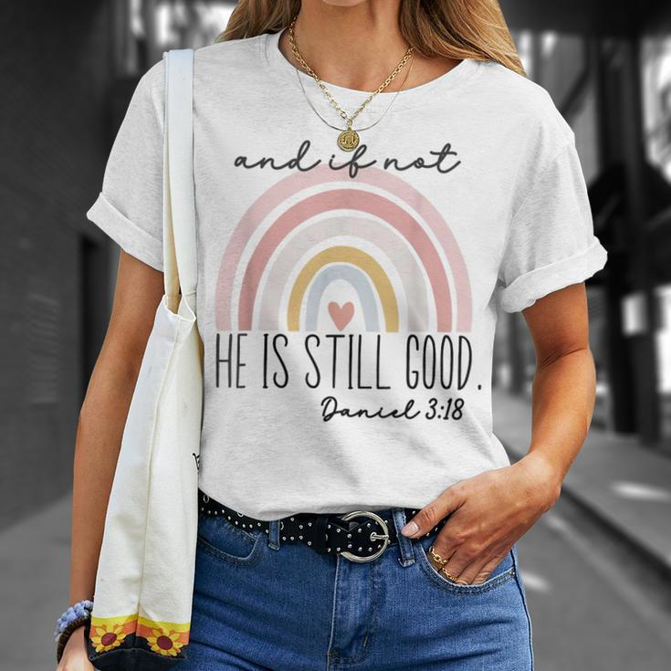 Ivf Infertility And If Not He Is Still Good Religious Bible Unisex T-Shirt Gifts for Her