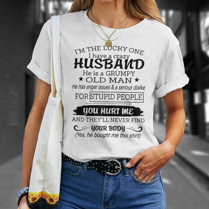 Im The Lucky One I I Have A Crazy Husband Grumpy Old Man T-shirt Gifts for Her