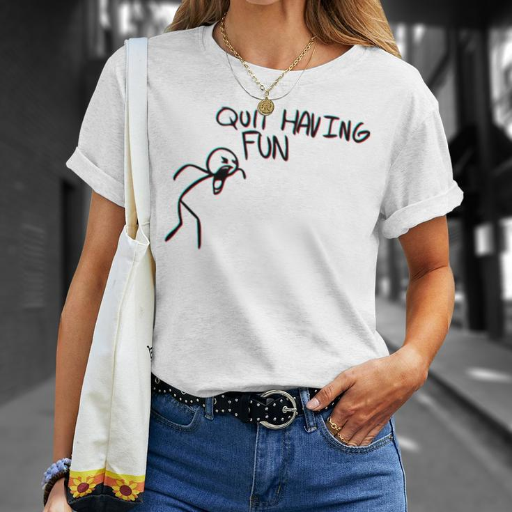 Quit Having Fun Quit Having Fun Stickman Unisex T-Shirt Gifts for Her