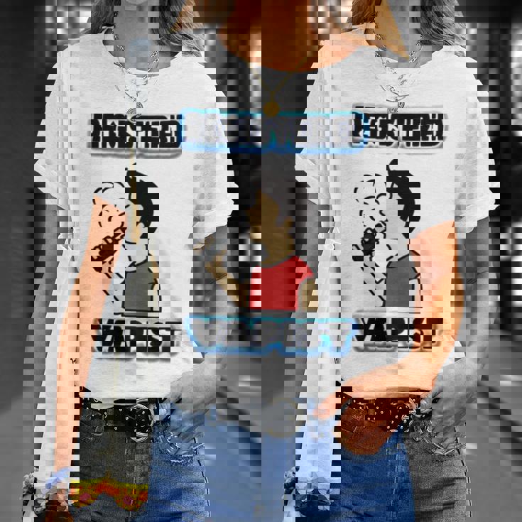 Registered Vapist Unisex T-Shirt Gifts for Her