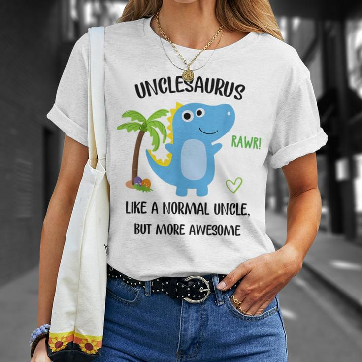 Unclesaurus Normal Uncle But More Awesome Gift For Uncle Gift For Mens Unisex T-Shirt Gifts for Her