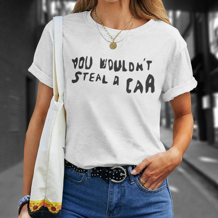 You Wouldnt Steal A Car Unisex T-Shirt Gifts for Her