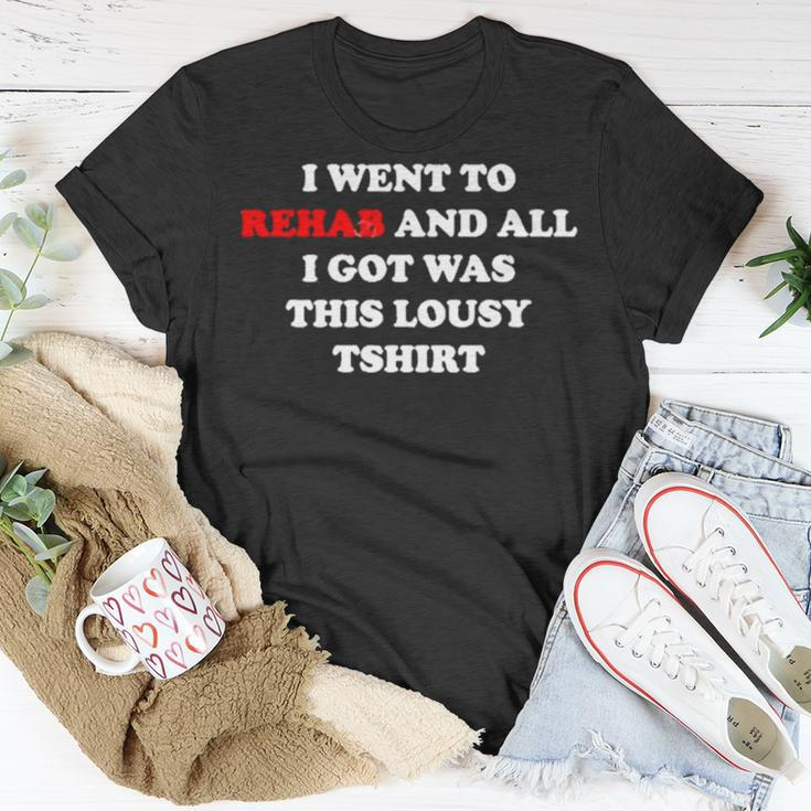 2023 I Went To Rehab And All I Got Was This Lousy Unisex T-Shirt Unique Gifts