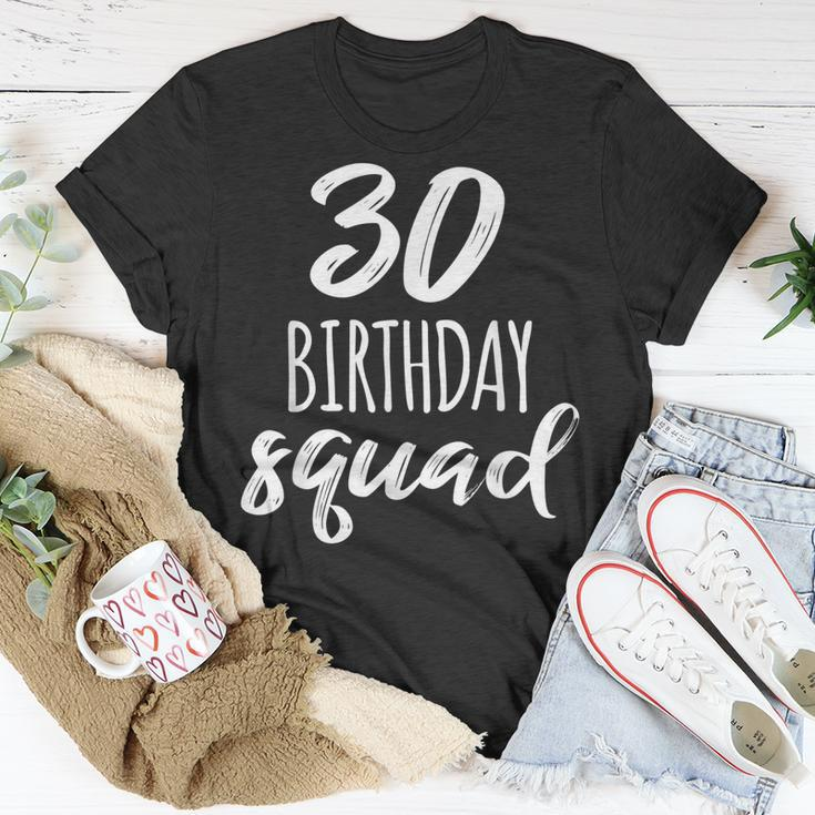30 Birthday Squad 30Th Birthday Group Unisex T-Shirt Unique Gifts