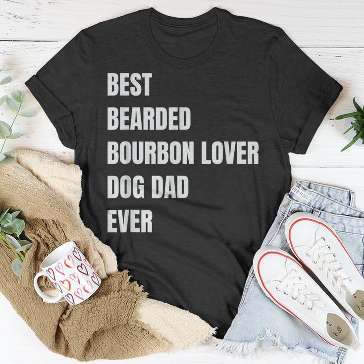 Best Bearded Bourbon Lover Dog Dad Ever Gift Gift For Mens Unisex T-Shirt Unique Gifts