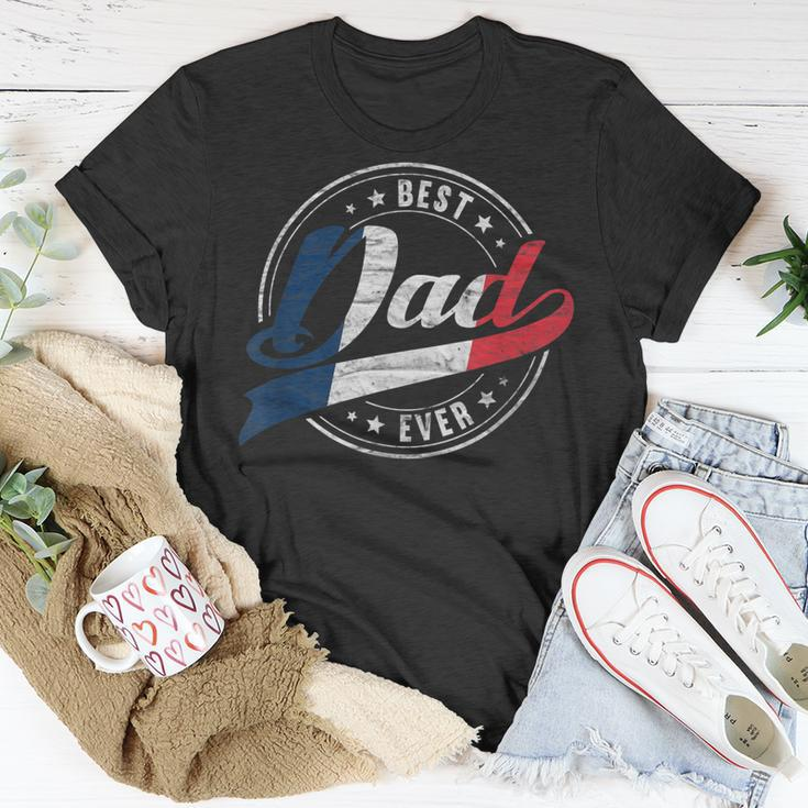 Best Dad Ever For Proud Patriotic French Dad Father Papa Gift For Mens Unisex T-Shirt Funny Gifts