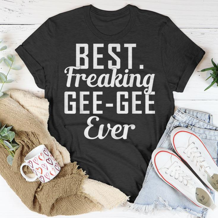 Best Freaking Geegee Ever Gift For MamaGrandma Unisex T-Shirt Unique Gifts