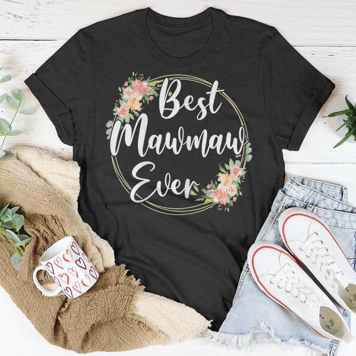 Best Mawmaw Ever Floral Mothers Day Mom Gifts For Women Gift For Womens Unisex T-Shirt Unique Gifts