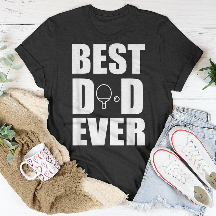 Best Ping Pong Table Tennis Dad Ever Fathers Day Gift For Mens Unisex T-Shirt Unique Gifts