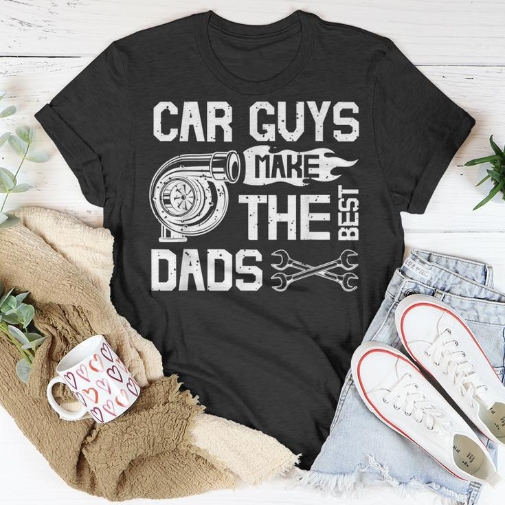 Car Guys Make The Best Dads Fathers Day Mechanic Dad Unisex T-Shirt Unique Gifts