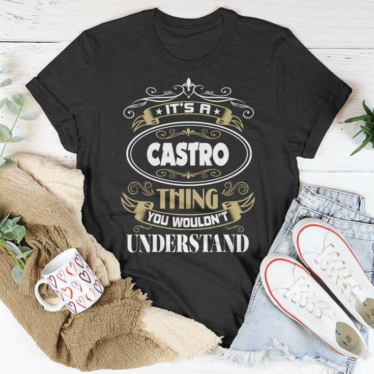 Castro Thing You Wouldnt Understand Family Name Unisex T-Shirt Funny Gifts