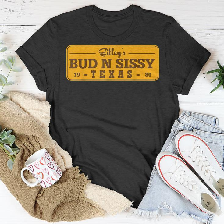 Country Love Gilleys Bud N Sissy Texas Cowboy Gift Unisex T-Shirt Unique Gifts