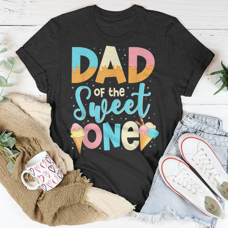 Dad Of The Sweet One Happy 1St Birthday Papa Ice Cream Gift For Mens Unisex T-Shirt Funny Gifts