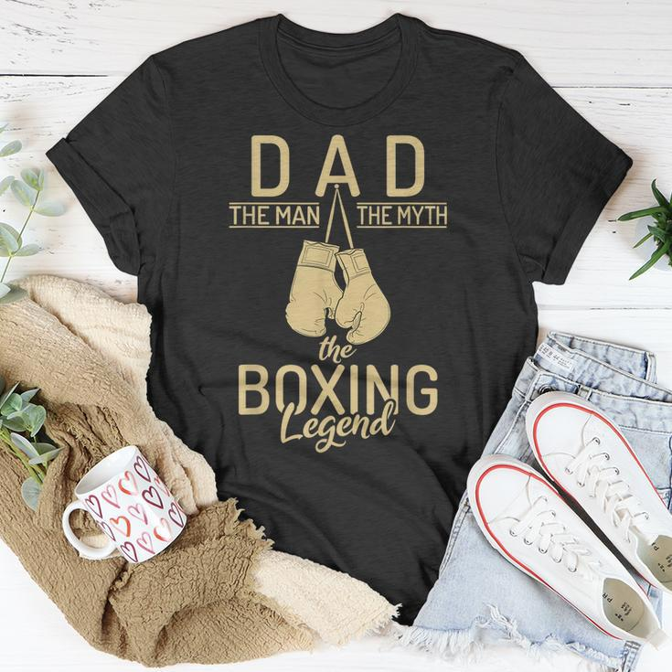 Dad The Man The Myth The Boxing Legend Sport Fighting Boxer Unisex T-Shirt Funny Gifts