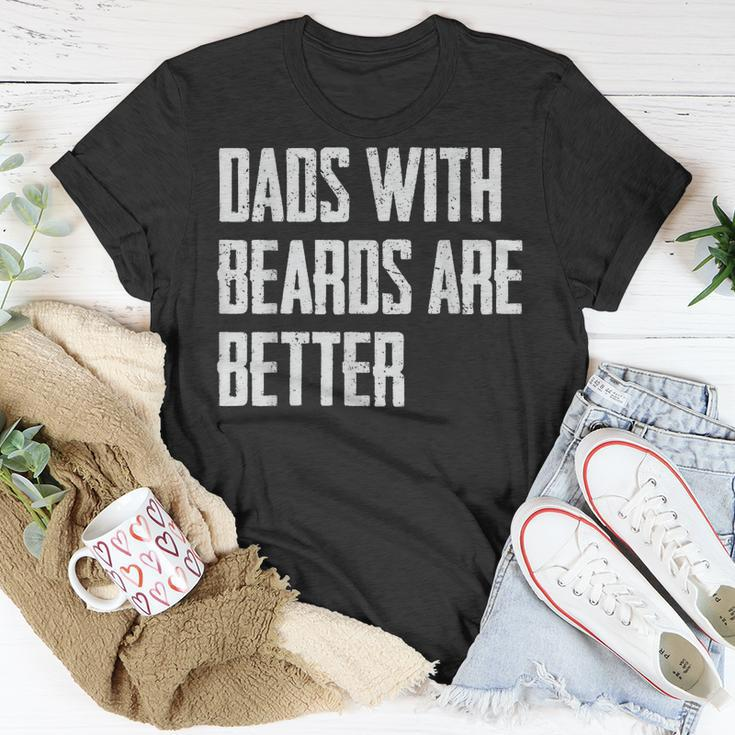 Dads With Beards Are Better Dad Gifts For Men Fathers Day Unisex T-Shirt Unique Gifts