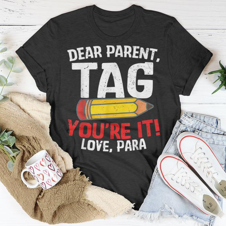 Dear Parent Tag Youre It Love Groovy Para Gifts Unisex T-Shirt Unique Gifts