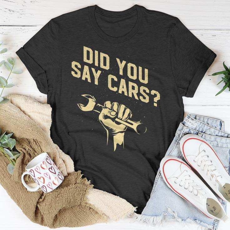 Did You Say Cars Mechanic Car Lover Car Repair Unisex T-Shirt Unique Gifts